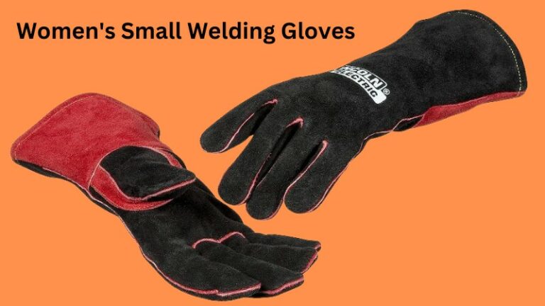 7 Best Women’s Small Welding Gloves