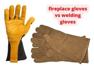 fireplace gloves vs welding gloves