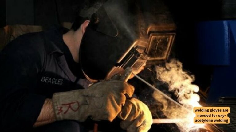 which welding gloves are needed for oxy-acetylene welding