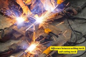 difference between welding torch and cutting torch