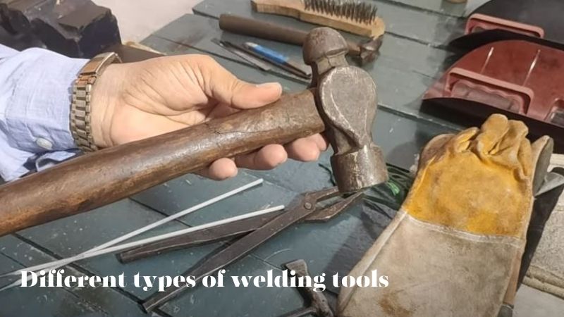 Different types of welding tools and their uses