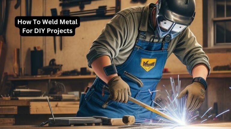 How To Weld Metal For DIY Projects